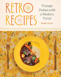 The Cookbook Club: Retro Recipes: Vintage Dishes with a Modern Twist
